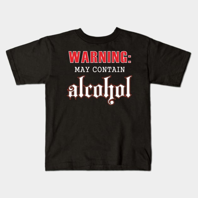 May Contain Alcohol Kids T-Shirt by padune